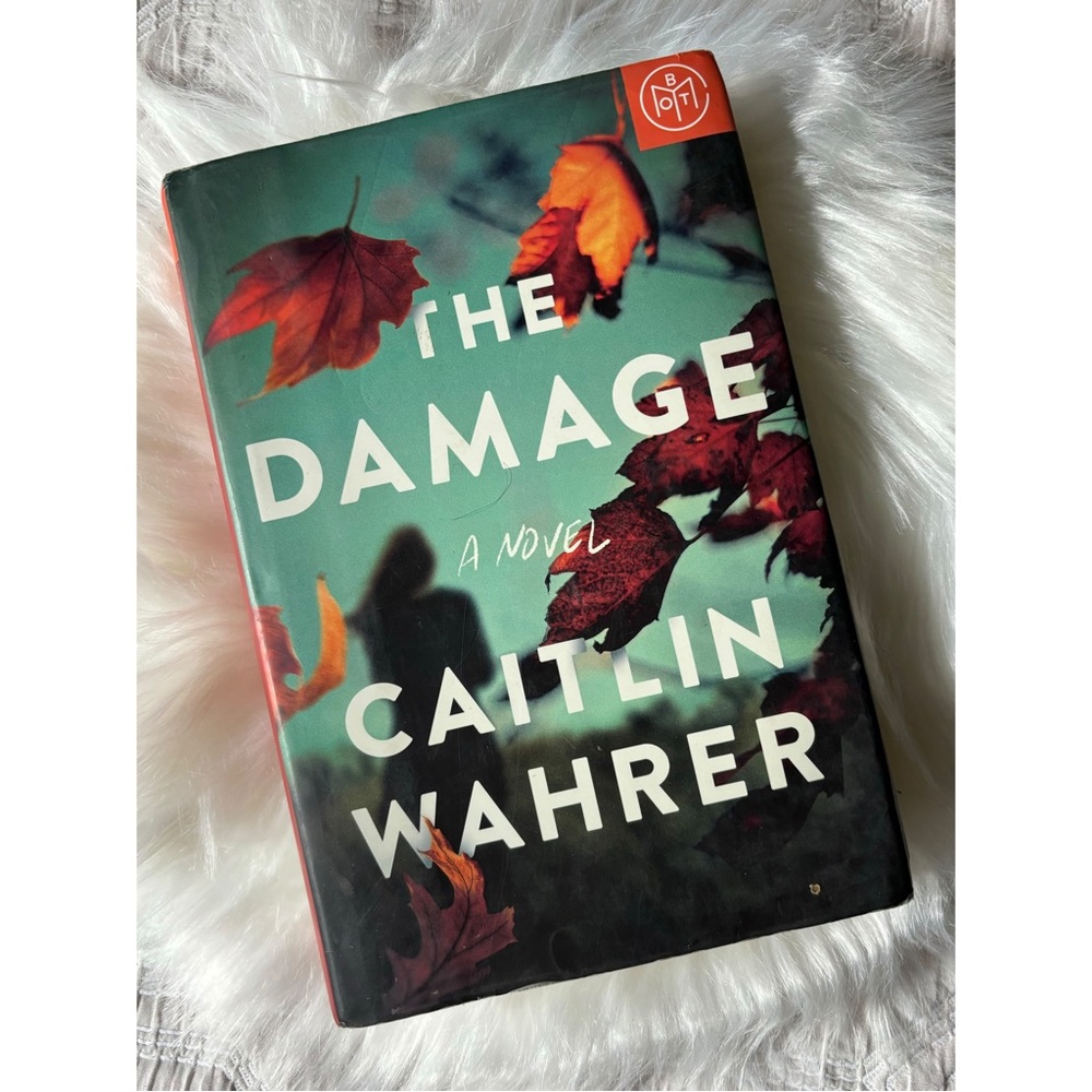 THE DAMAGE by Caitlin Wahrer [Hardcover]